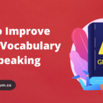 How to Improve your English Vocabulary while Speaking